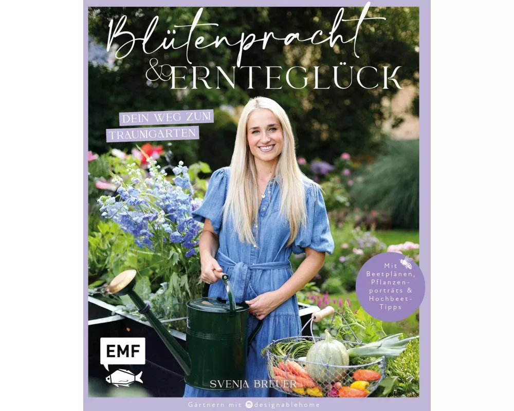 Blütenpracht und Ernteglück – Dein Weg zum Traumgarten