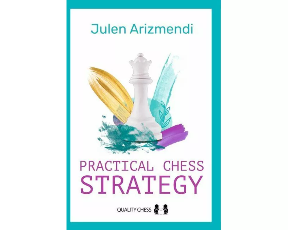 Practical Chess Strategy