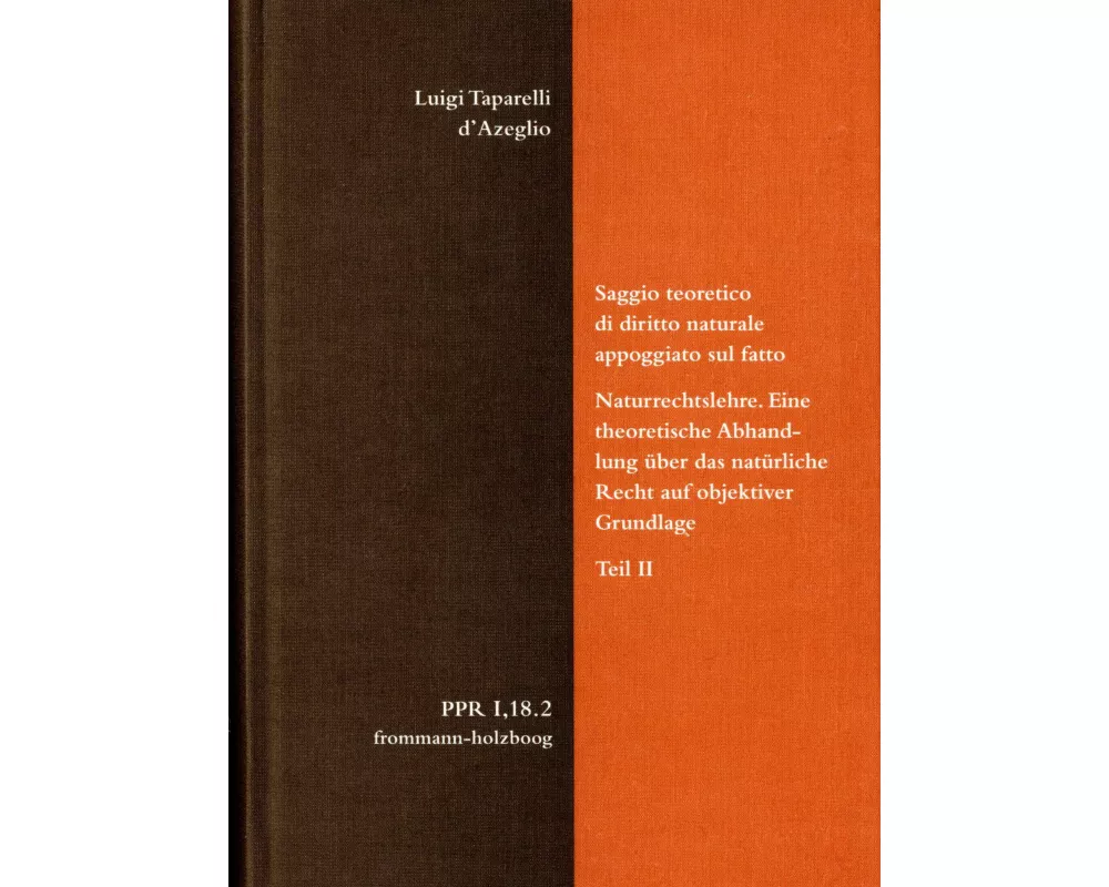 Luigi Taparelli d'Azeglio: Saggio teoretico di diritto naturale appoggiato sul fatto. Naturrechtslehre. Eine theoretische Abhandlung über das natürlic