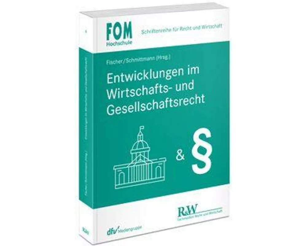 Entwicklungen im Wirtschafts- und Gesellschaftsrecht