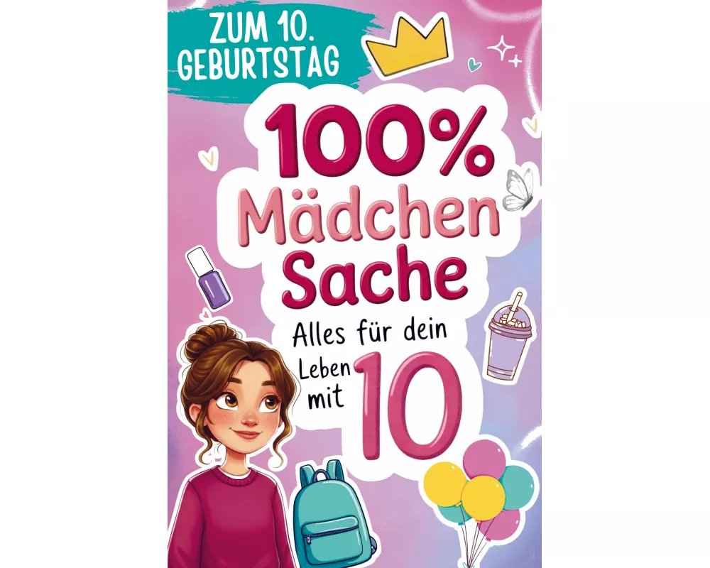 100% Mädchensache - Geschenk zum 10. Geburtstag