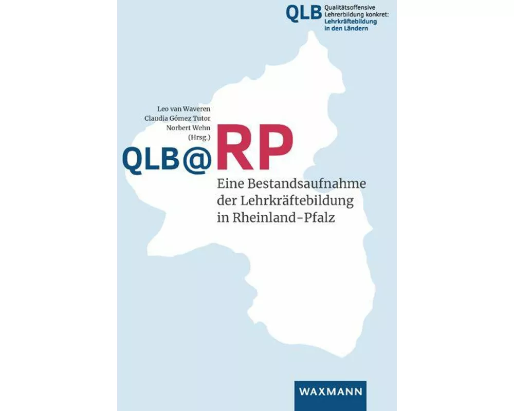 QLB @RP – Eine Bestandsaufnahme der Lehrkräftebildung in Rheinland-Pfalz