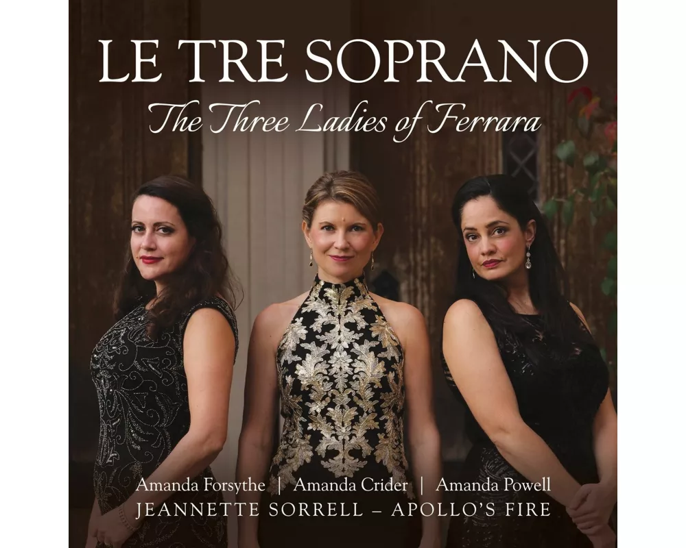 Le Tre Soprano: The Three Ladies of Ferrara