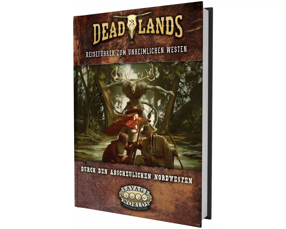 Deadlands: The Weird West - Der abscheuliche Nordwesten