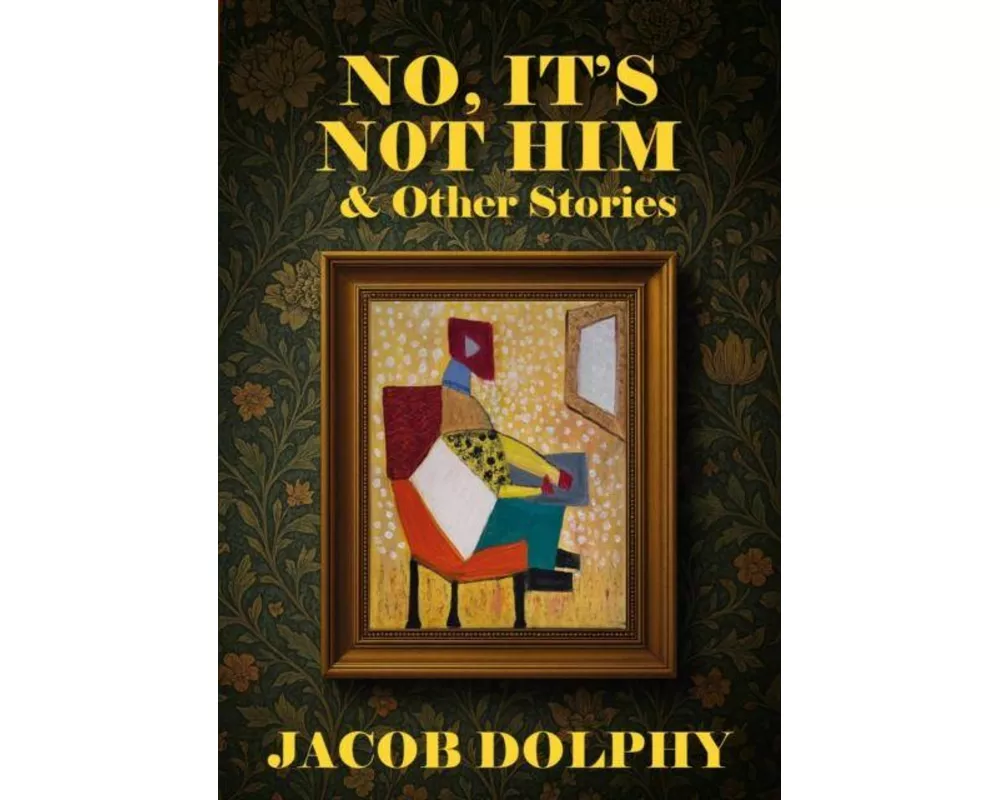 No, It’s Not Him & Other Stories