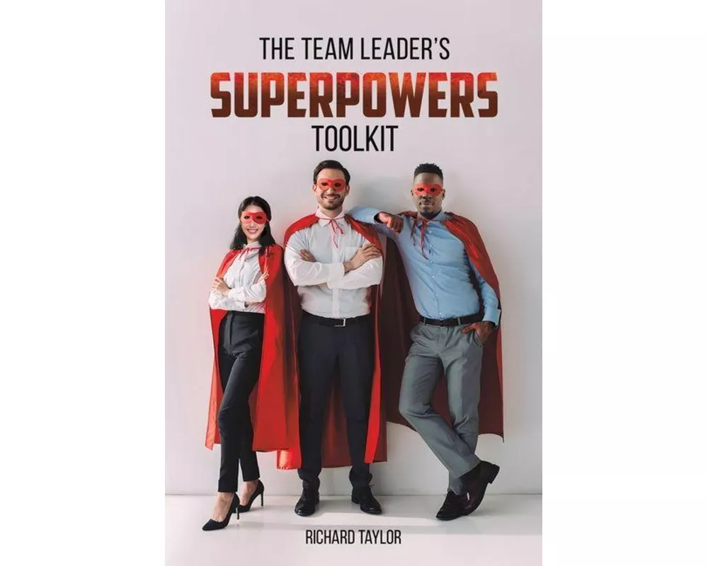 The Team Leader's SuperPowers Toolkit