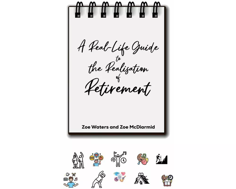 A Real-Life Guide to the Realisation of Retirement