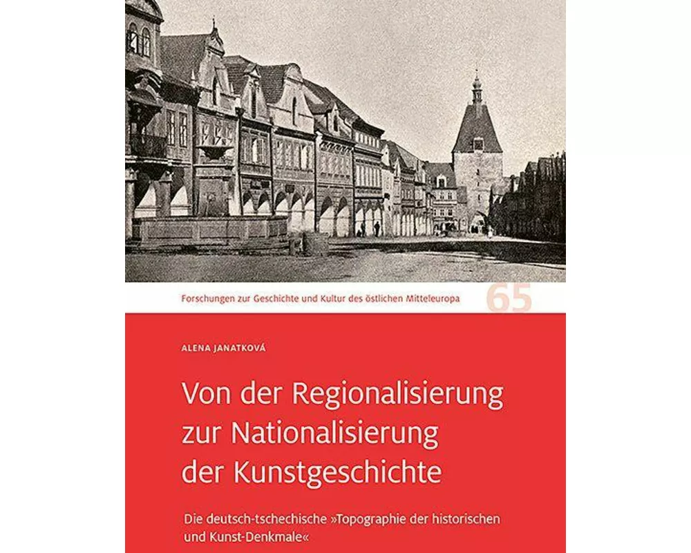 Von der Regionalisierung zur Nationalisierung der Kunstgeschichte