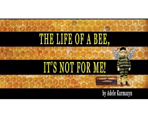 The Life of a Bee, It's Not for Me!