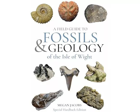 A Field Guide to the Fossils and Geology of the Isle of Wight