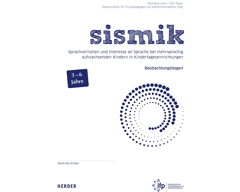 sismik. Sprachverhalten und Interesse an Sprache bei mehrsprachig aufwachsenden Kindern in Kindertageseinrichtungen