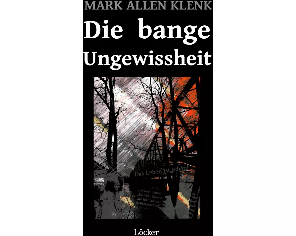 Die bange Ungewissheit