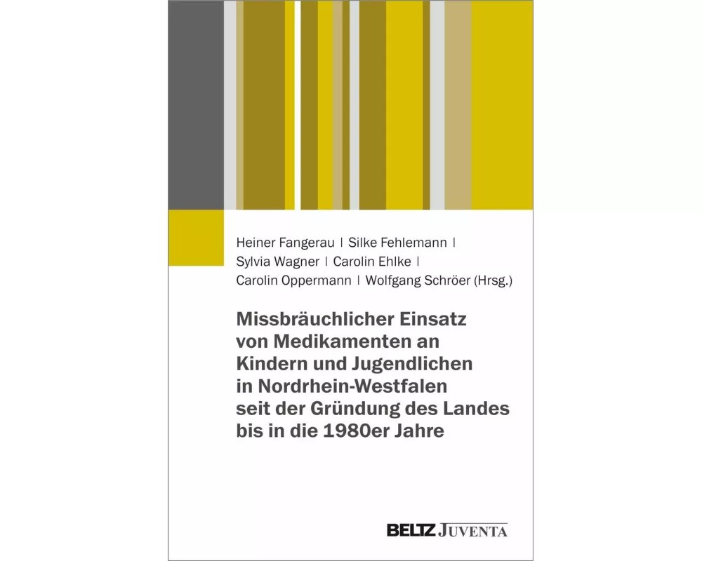 Missbräuchlicher Einsatz von Medikamenten an Kindern und Jugendlichen in Nordrhein-Westfalen seit der Gründung des Landes bis in die 1980er Jahre