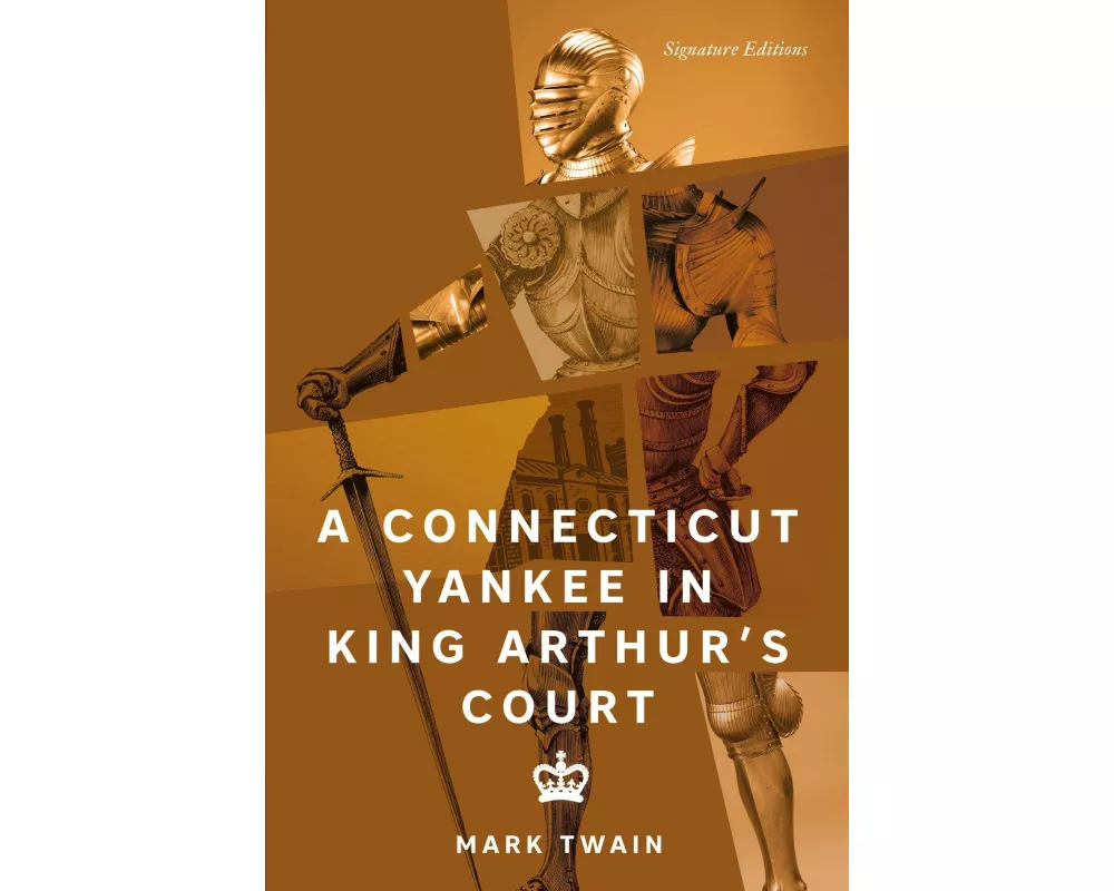 A Connecticut Yankee in King Arthur's Court (Signature Editions)