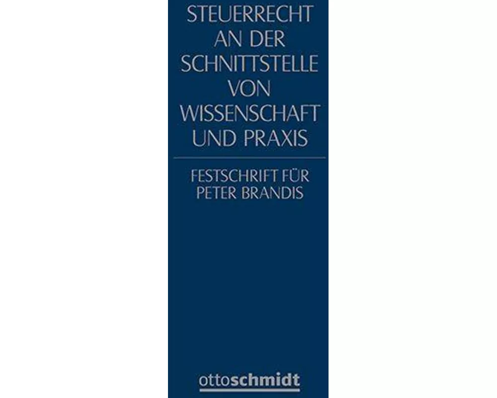 Steuerrecht an der Schnittstelle von Wissenschaft und Praxis