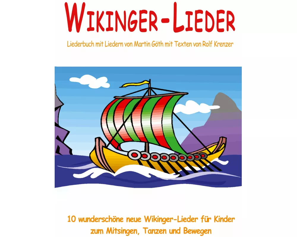 Wikinger-Lieder - 10 wunderschöne neue Wikinger-Lieder für Kinder zum Mitsingen, Tanzen und Bewegen