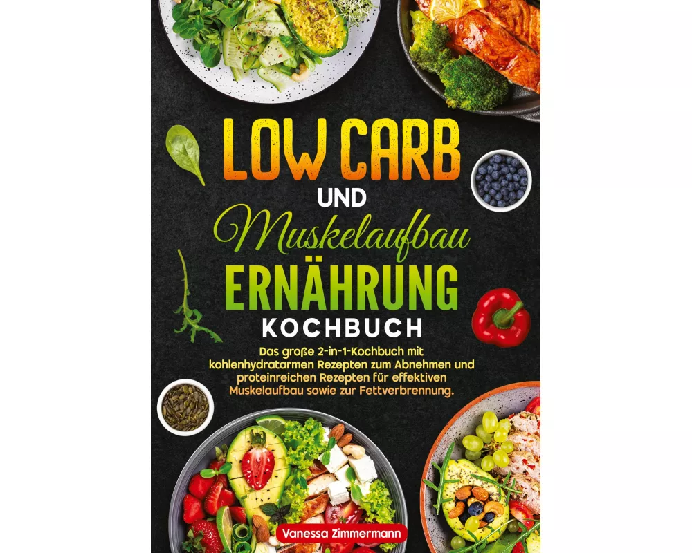 Low Carb und Muskelaufbau Ernährung Kochbuch