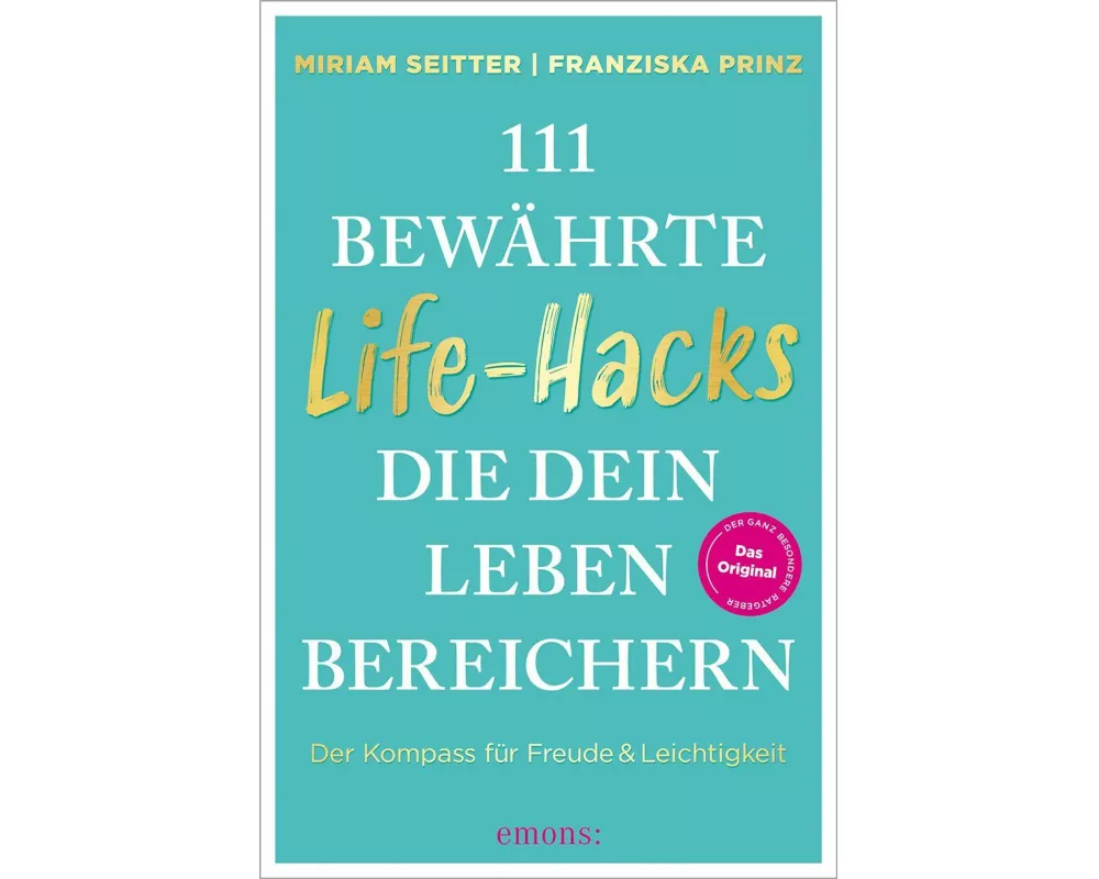 111 bewährte Life-Hacks, die dein Leben bereichern