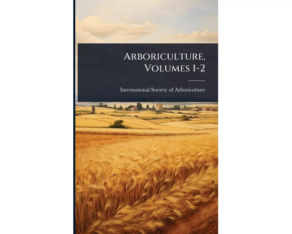 Arboriculture, Volumes 1-2