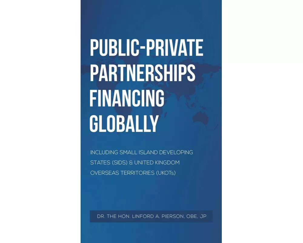 Public-Private Partnerships Financing Globally