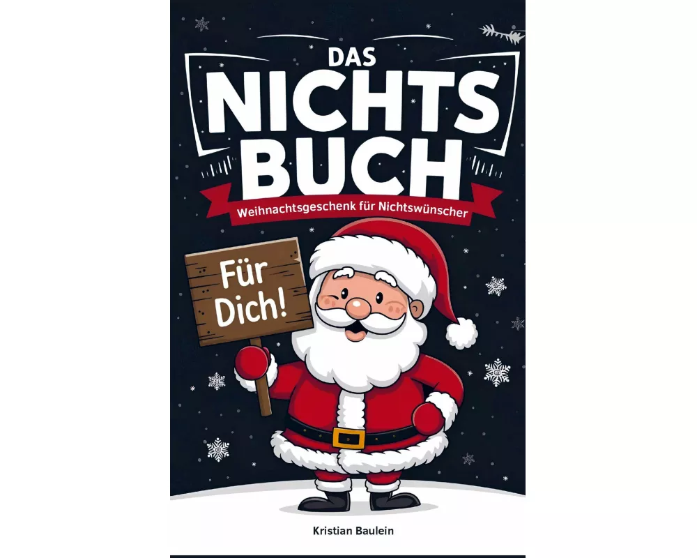 Nichts Buch - Das Nichts Geschenk zu Weihnachten: für alle, die sich als Geschenk Nichts gewünscht haben