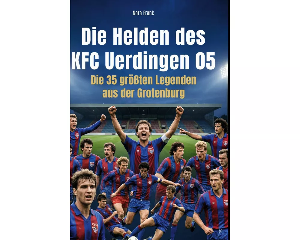 Die Helden des KFC Uerdingen 05