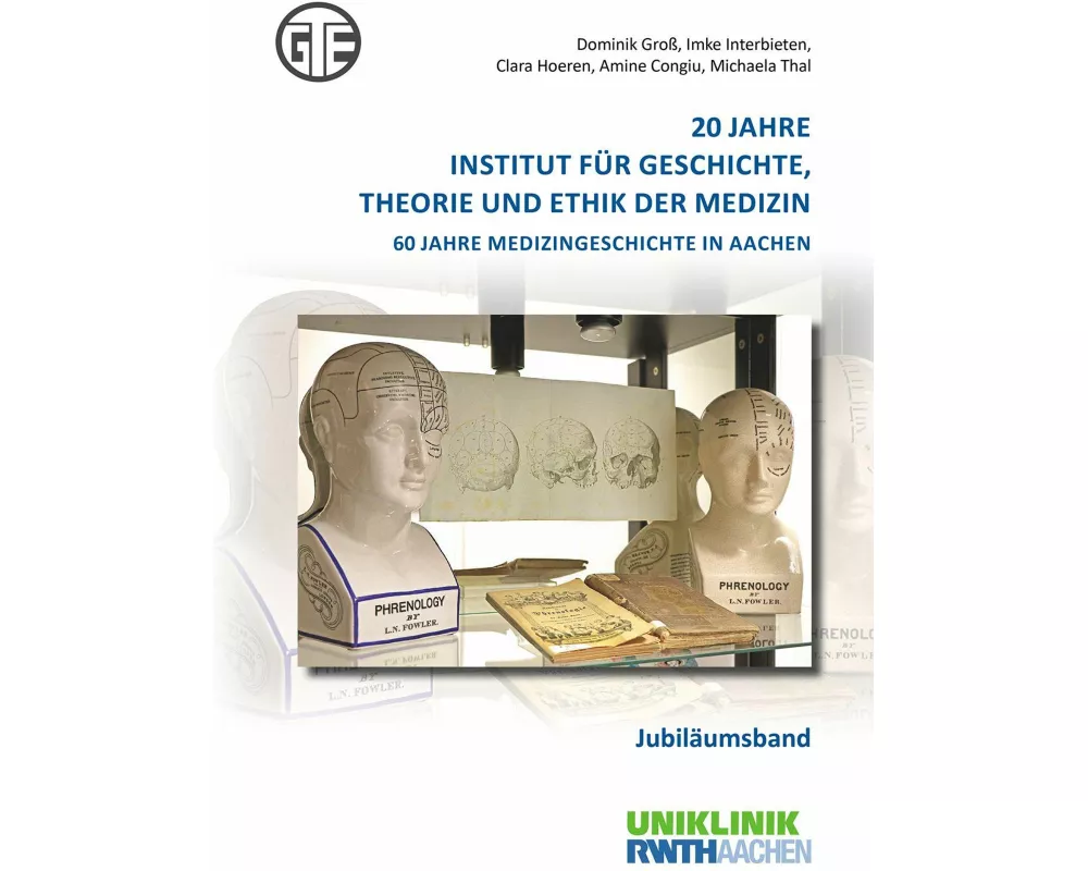 20 Jahre Institut für Geschichte, Theorie und Ethik der Medizin