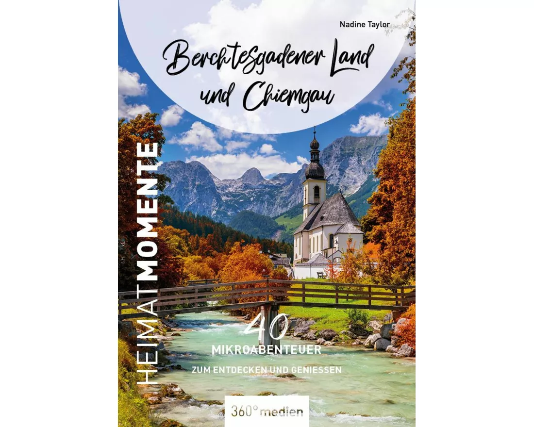 Berchtesgadener Land und Chiemgau - HeimatMomente