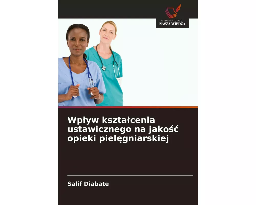 Wp¿yw kszta¿cenia ustawicznego na jako¿¿ opieki piel¿gniarskiej