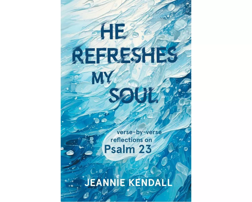 He Refreshes My Soul