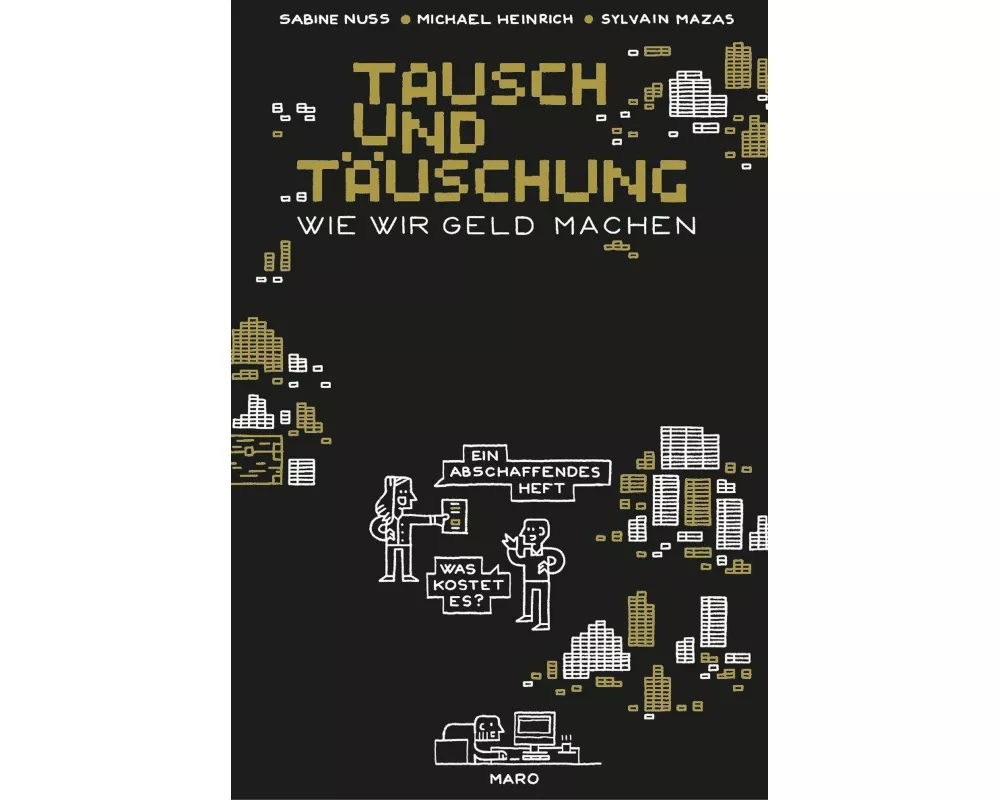 Tausch und Täuschung - Wie wir Geld machen
