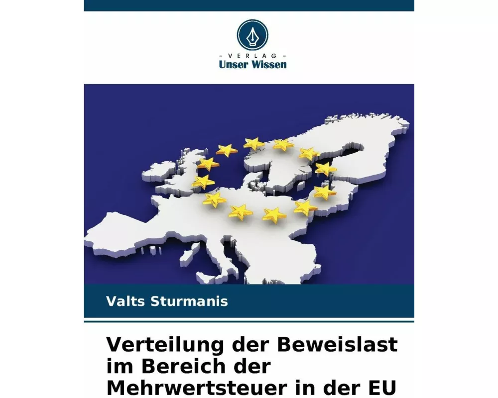 Verteilung der Beweislast im Bereich der Mehrwertsteuer in der EU