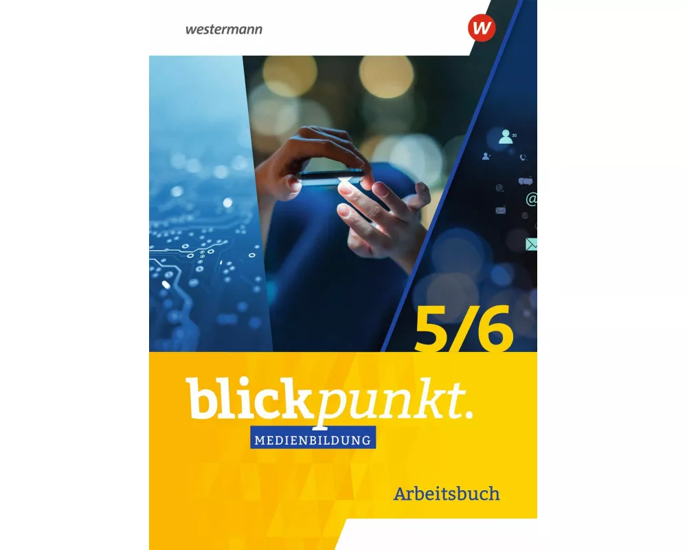 Blickpunkt Medienbildung. Arbeitsbuch 5/6