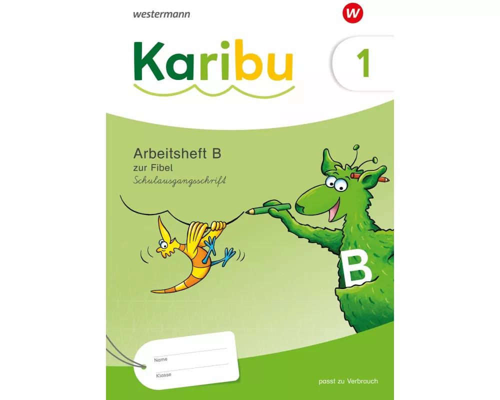 Karibu. Arbeitsheft 1 (B) Schulausgangsschrift zur Fibel Verbrauch