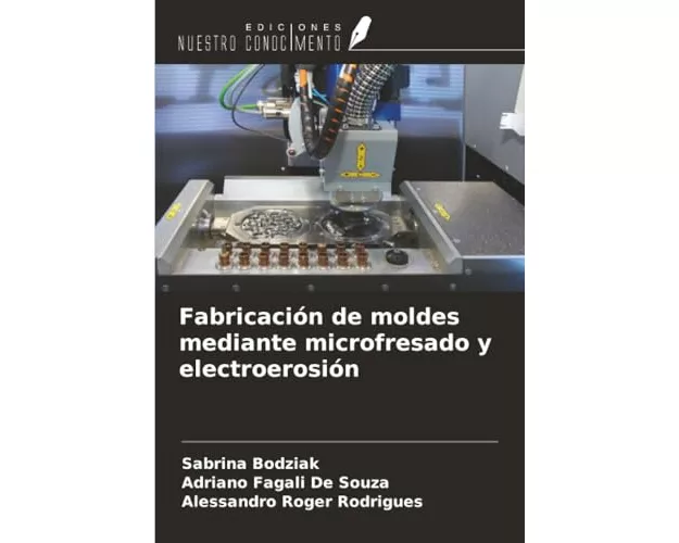 Fabricación de moldes mediante microfresado y electroerosión