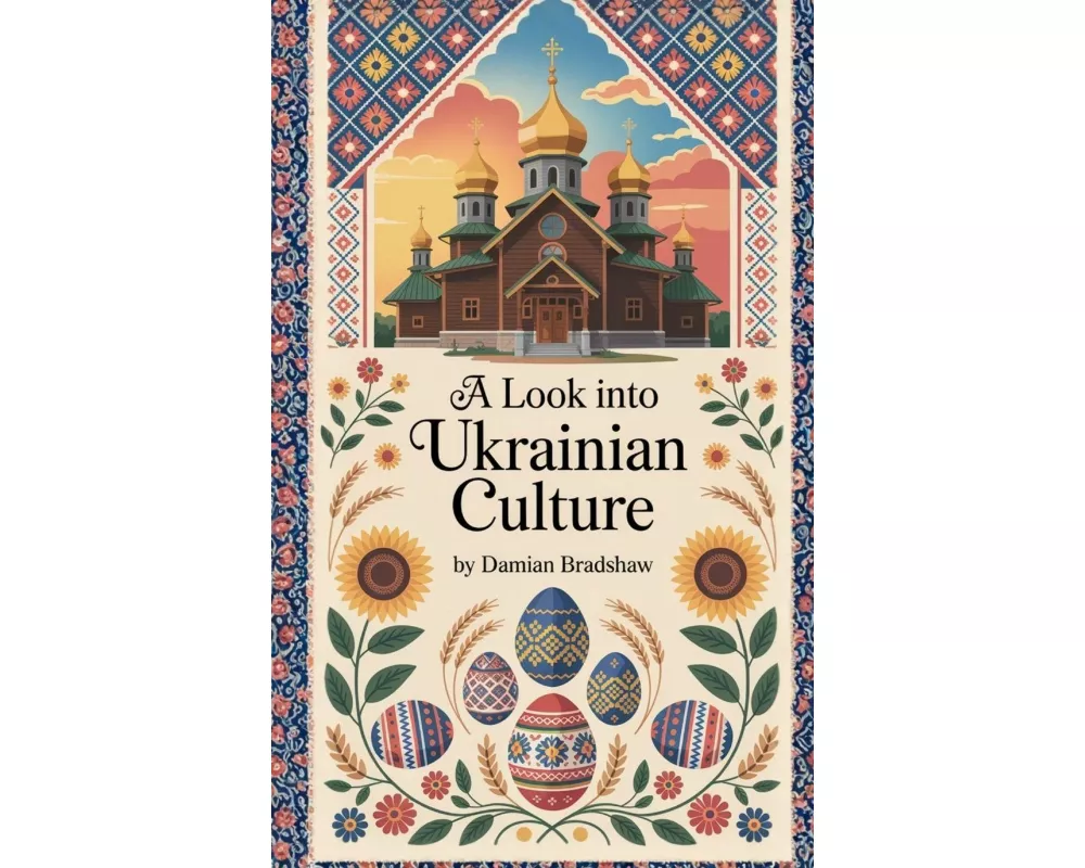 A Look Into Ukrainian Culture