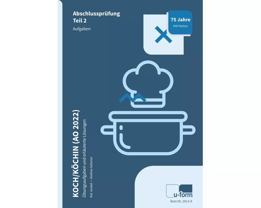 Koch/Köchin (AO 2022). Prüfungstrainer Schriftliche Abschlussprüfung Teil 2