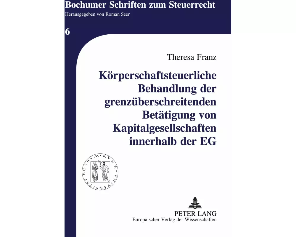 Körperschaftsteuerliche Behandlung der grenzüberschreitenden Betätigung von Kapitalgesellschaften innerhalb der EG