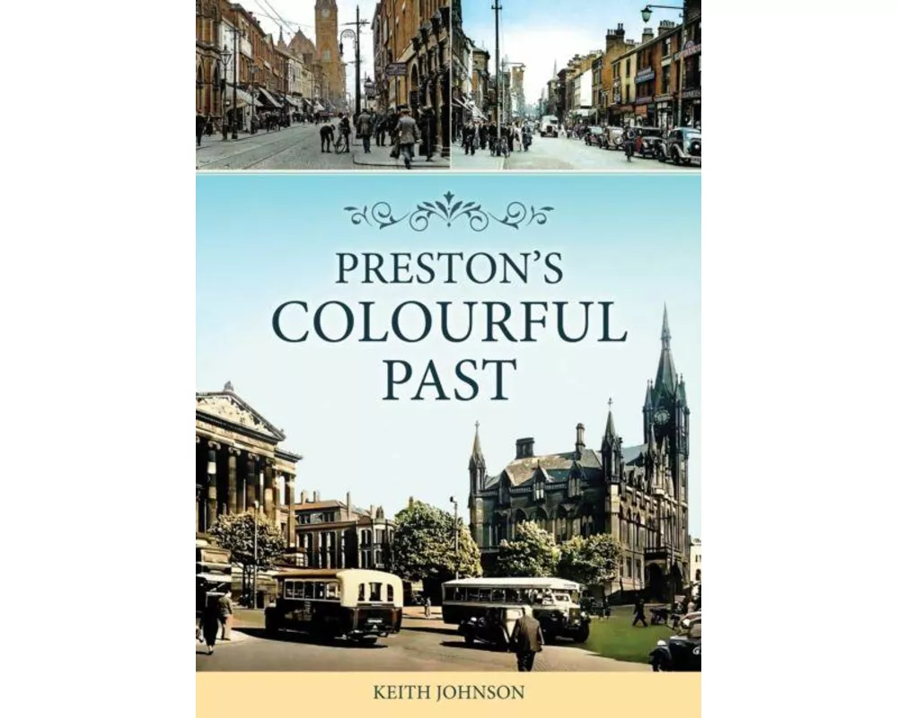 Preston's Colourful Past