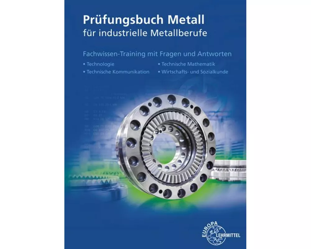 Prüfungsbuch Metall für industrielle Metallberufe