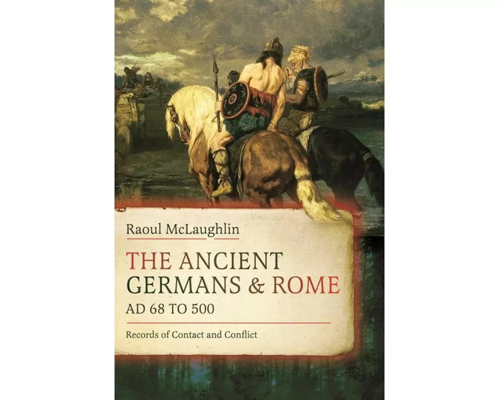 The Ancient Germans and Rome, AD 68 to 500