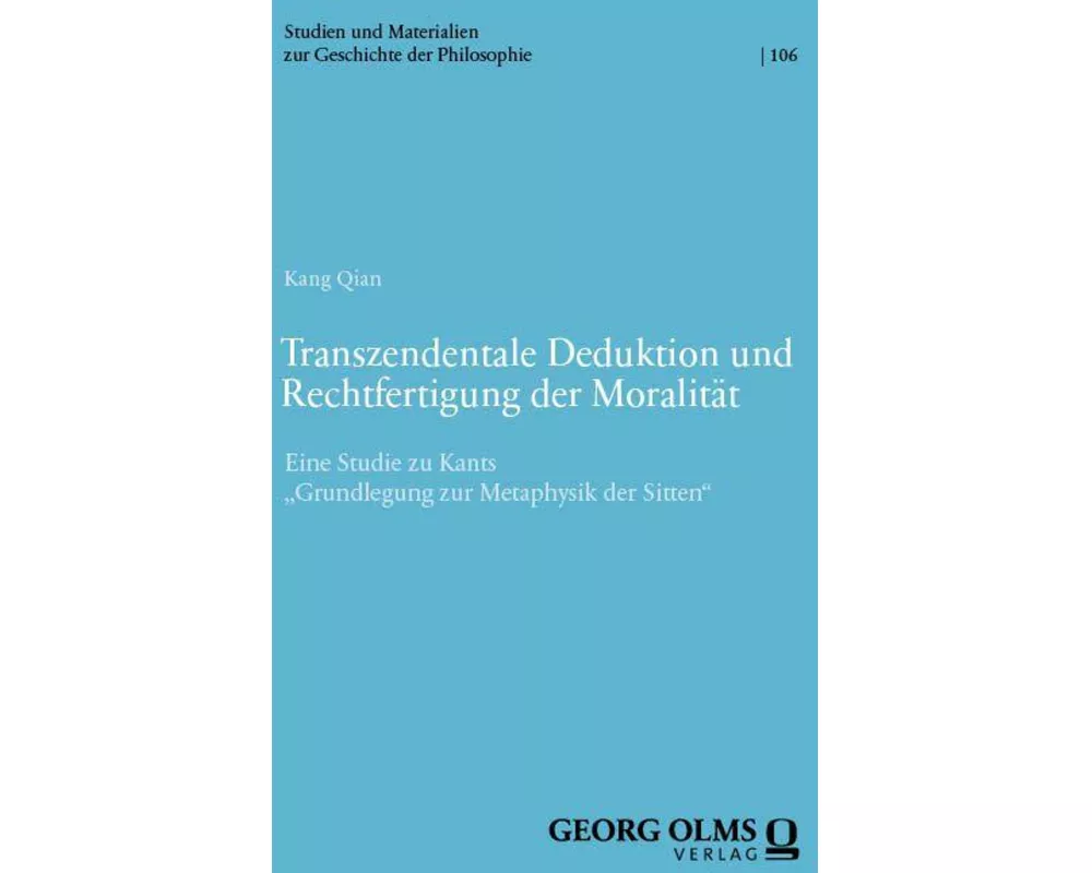 Transzendentale Deduktion und Rechtfertigung der Moralität