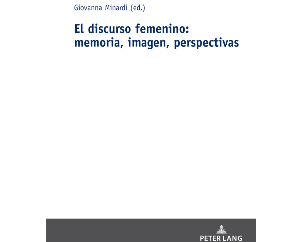 El discurso femenino: memoria, imagen, perspectivas