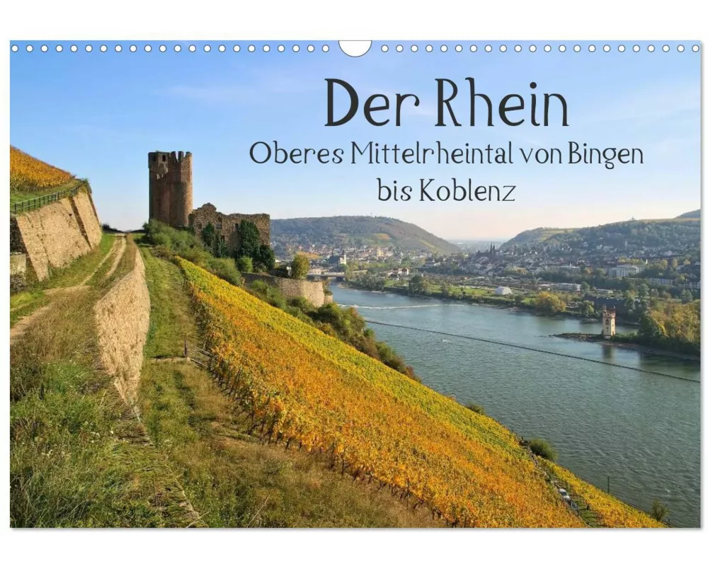 Der Rhein. Oberes Mittelrheintal von Bingen bis Koblenz (Wandkalender 2026 DIN A3 quer), CALVENDO Monatskalender