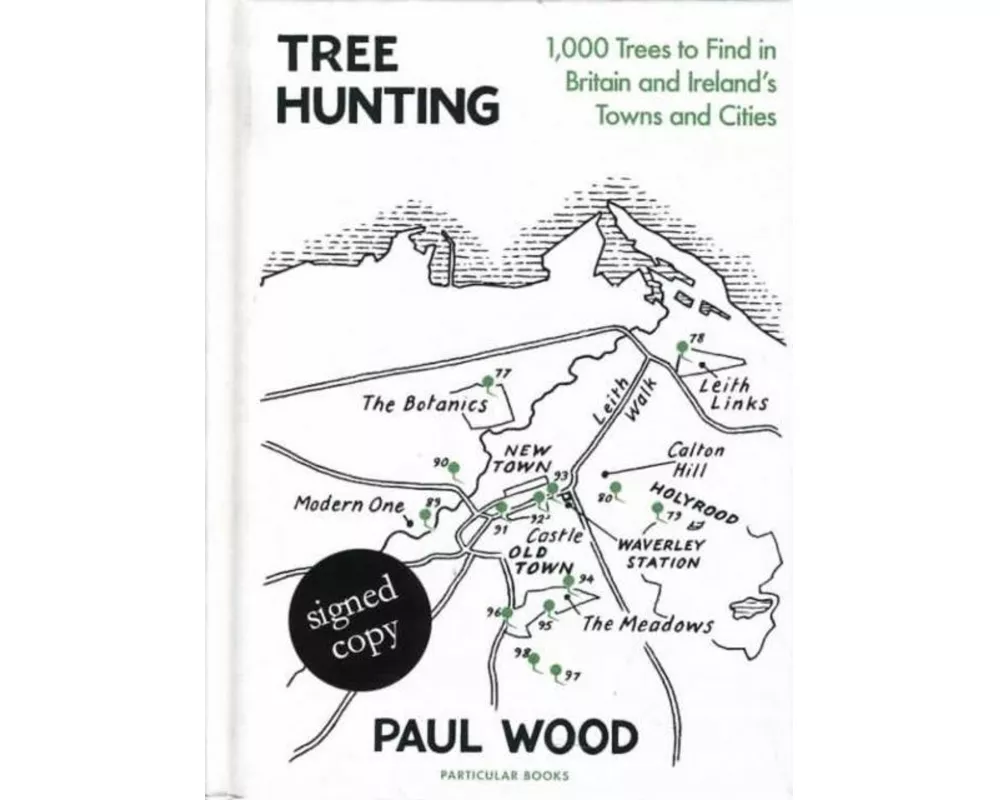 Tree Hunting: 1,000 Trees to Find in Britain and Ireland's Towns and Cities (Signed Edition)