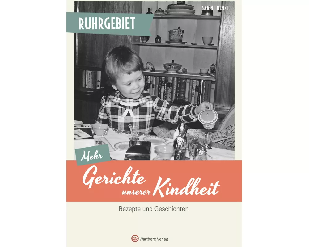 Ruhrgebiet - Mehr Gerichte unserer Kindheit