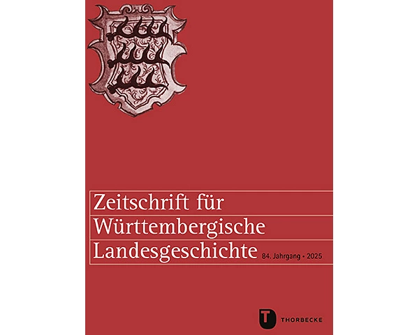Zeitschrift für Württembergische Landesgeschichte 84 (2025)