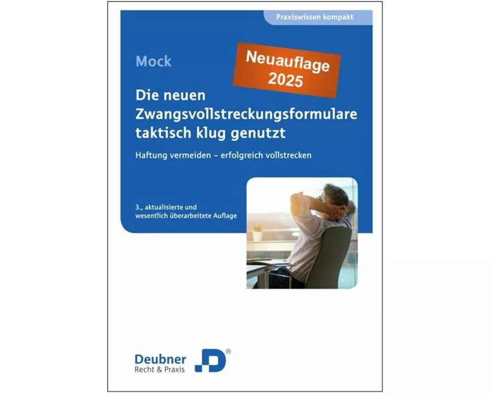 Die neuen Zwangsvollstreckungsformulare taktisch klug genutzt