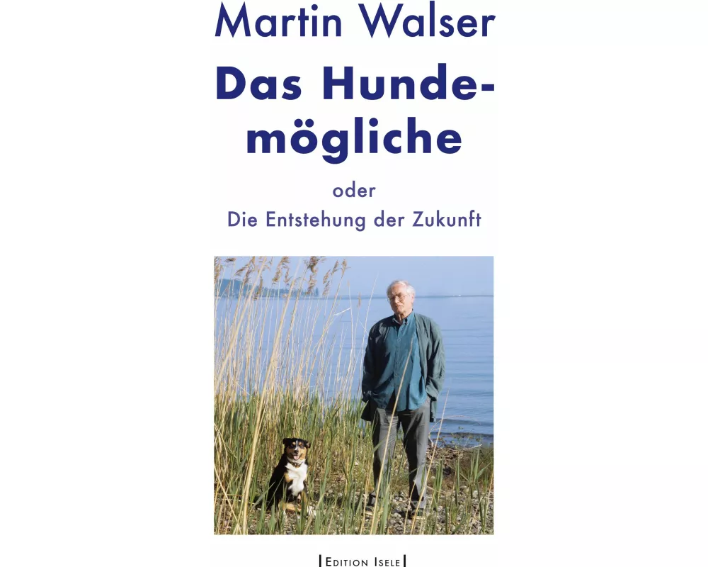 Das Hundemögliche oder Die Entstehung der Zukunft