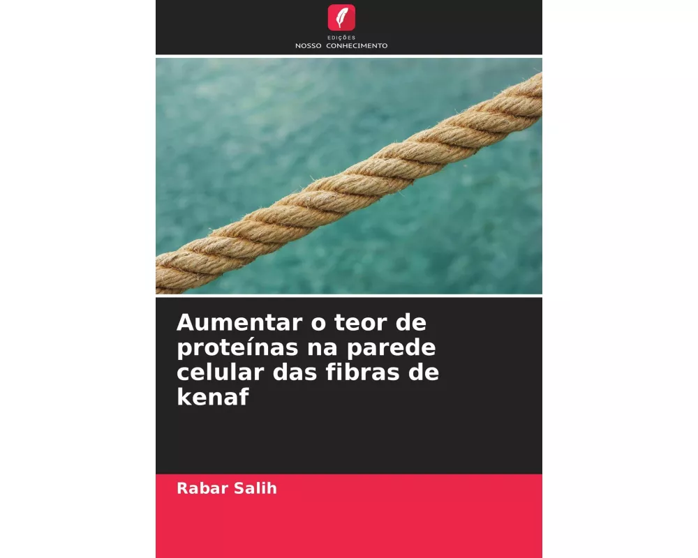 Aumentar o teor de proteínas na parede celular das fibras de kenaf